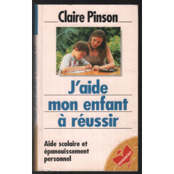 J'aide mon enfant à  réussir