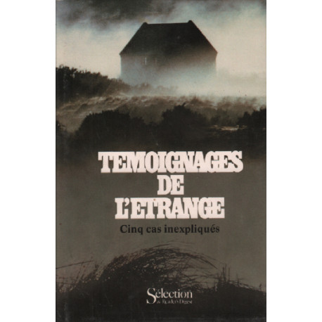 Témoignages de l étrange / cind cas inexpliqués