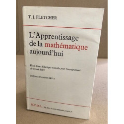L'apprentissage de la mathématique aujourd'hui . essai d'une...