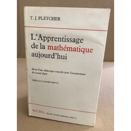 L'apprentissage de la mathématique aujourd'hui . essai d'une...