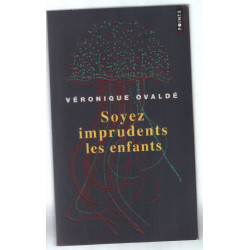 Soyez imprudents les enfants