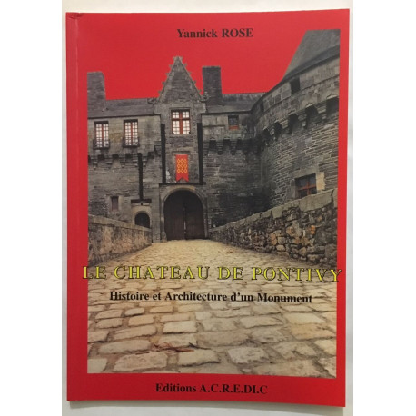 Le château de Pontivy : Histoire et architecture d'un monument