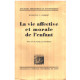 La vie affective et morale de l'enfant