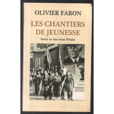 Les chantiers de jeunesse : avoir 20 ans sous Pétain