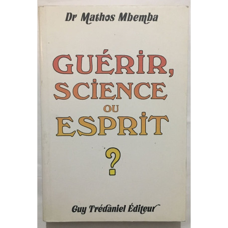 Guérir science ou esprit