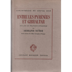 Entre les Pyrénées et Gibraltar / dix ans de politique espagnole