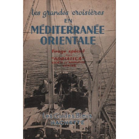 Les grandes croisières en méditerranée orientale / les guides bleus