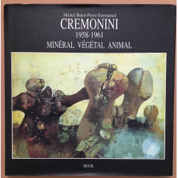 Cremonini 1958-1962 : Minéral Végétal Animal