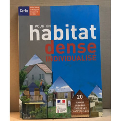 Pour un habitat dense individuel / 20 formes urbaines diverses et...