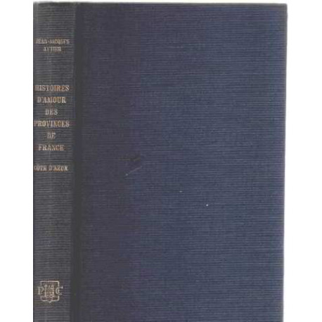 Histoire d'amour des provinces de france : tome 7 : la cote d'azur