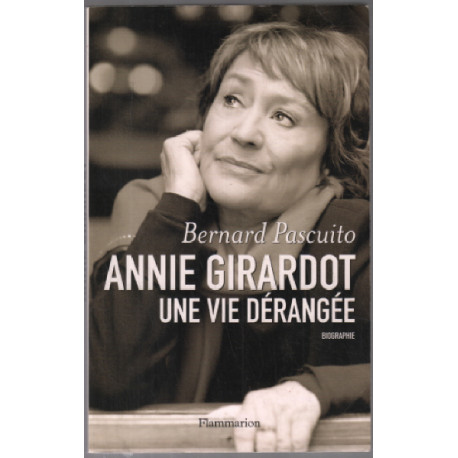Annie Girardot une vie dérangée