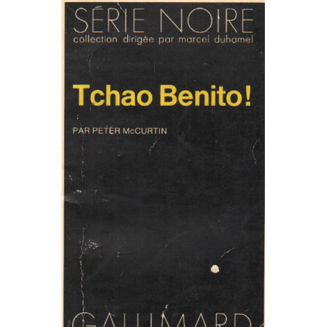 Tchao benito ! / série noire n°1572