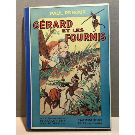 Gerard et les fourmis / illustrations en couleurs de Lepetit et...