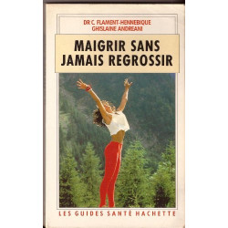 Maigrir sans jamais regrossir (Les Guides santé Hachette)