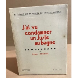 La vérité sur le procès de Charles Maurras / j'ai vi condamner un...