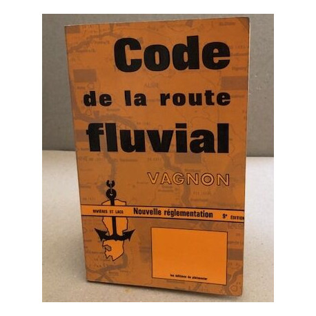 Code de la route fluvial vagnon pour bateaux de plaisance moteur