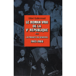 Le roman vrai de la Vè république Tome 3 - La France du général...
