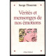 Vérités et mensonges de nos émotions