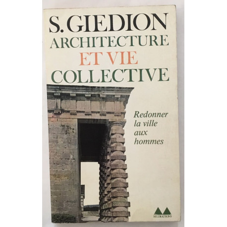 Architecture et vie collective - redonner la ville aux hommes