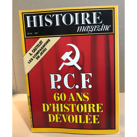 Histoire magazine n° 14 / PCF : 60ans d'histoire dévoilée