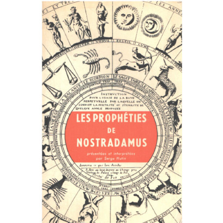 Les prophéties de nostradamus presentées et interprétées par serge...