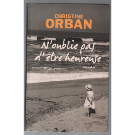 N'oublies pas d'être heureuse
