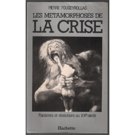 Les métamorphoses de la crise : racismes et révolutions au xxe siecle