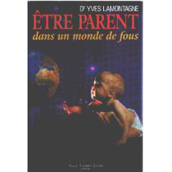 Etre parent dans monde de fous