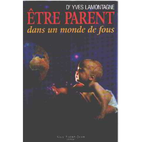 Etre parent dans monde de fous
