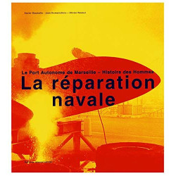 La réparation navale : Le port autonome de Marseille - Histoire...