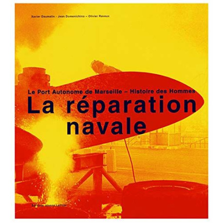 La réparation navale : Le port autonome de Marseille - Histoire...