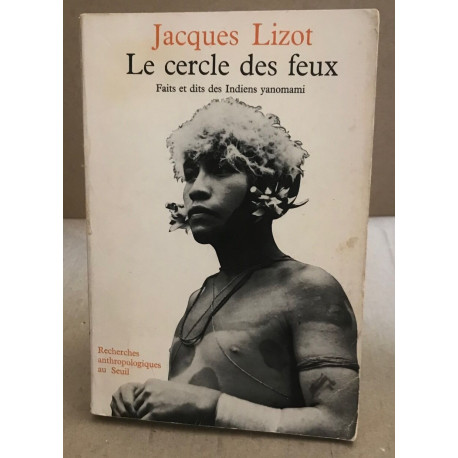 Le cercle des feux faits et dits des indiens yanomami / photos...