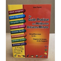 Le guide pratique des meilleures astuces-minute : En 2 temps 3...