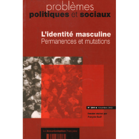 Problèmes politiques et sociaux n° 894 / l'identité masculine...