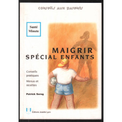 MAIGRIR SPECIAL ENFANTS. Conseils pratiques Menus et recettes