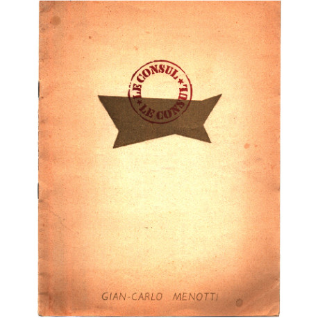 Le consul drame musical en 3 actes livret et musique de gian-carlo...