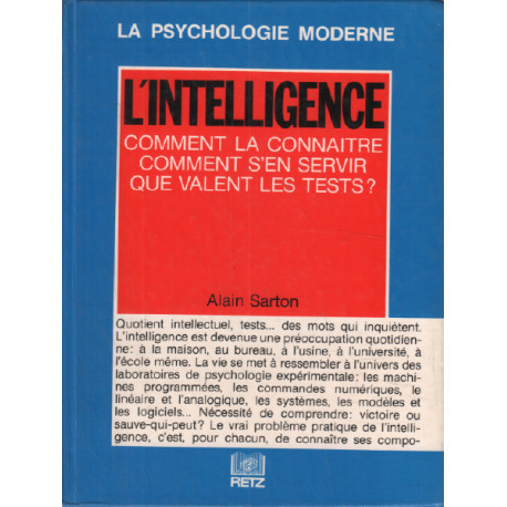 L'intelligence comment la connaitre comment s'en servir que valent...