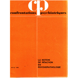 Confrontations psychiatriques n° 12 / la notion de réaction en...