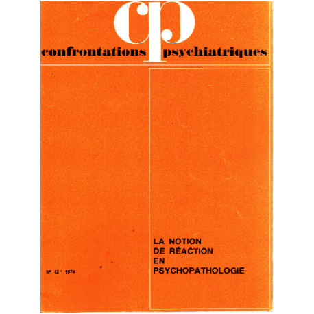 Confrontations psychiatriques n° 12 / la notion de réaction en...