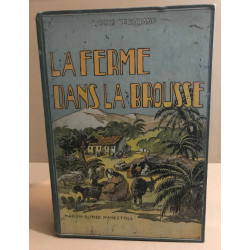 La ferme dans la brousse / illustrations de Le Coultre dont...