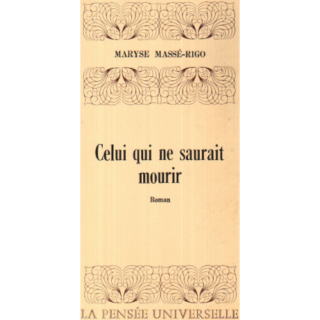 Celui qui ne saurait mourir