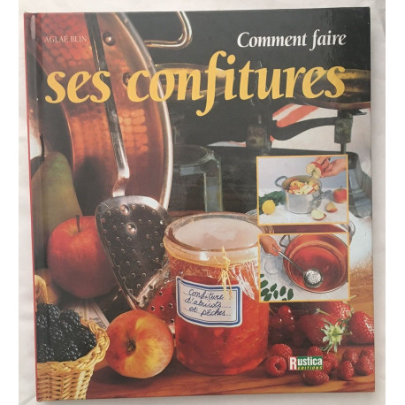 Comment faire des confitures (100 recettes)