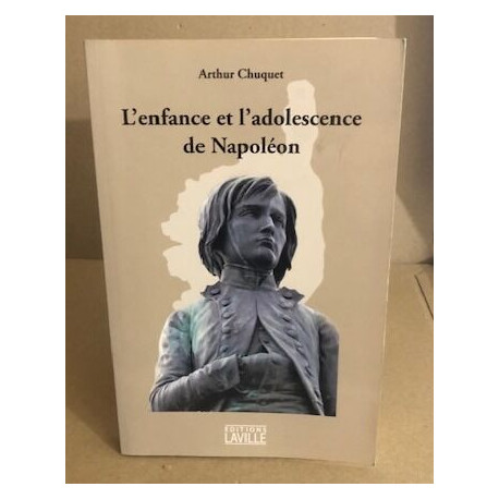 L'enfance et l'adolescence de napoleon