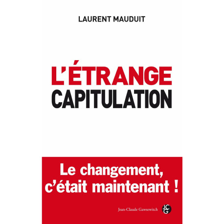 L'étrange capitulation: Le changement c'est maintenant