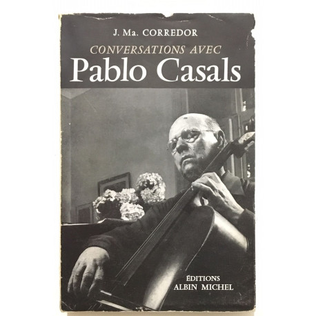 Conversations avec Pablo Casals ( avec 8 portraits )
