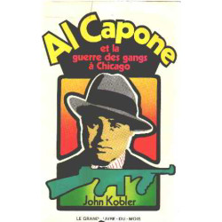 Al capone et la guerre des gangs a chicago