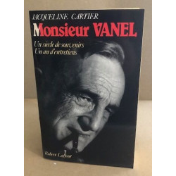 Monsieur Vanel: Un siècle de souvenirs un an d'entretiens