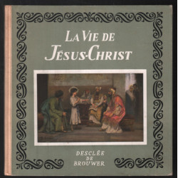 La vie de jésus-christ : textes évangéliques (illustrations de...