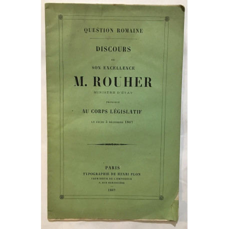 Discours de son excellence M. Rouher prononçé au corps législatif...