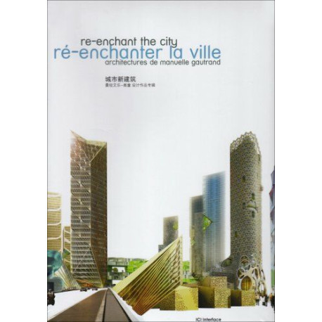Ré-enchanter la ville : Architectures de Manuelle Gautrand édition...